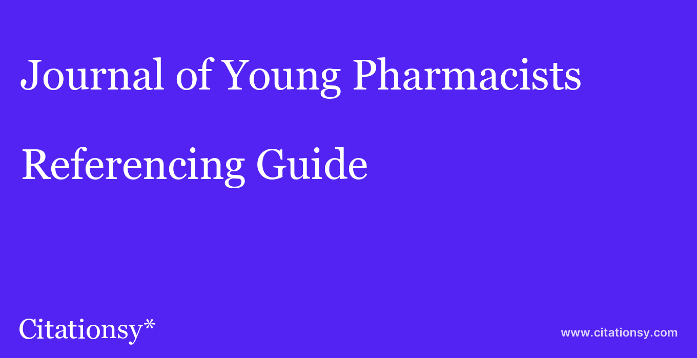 cite Journal of Young Pharmacists  — Referencing Guide
